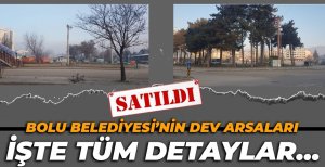 BELEDİYE'NİN İKİ DEV ARSASI SATILDI