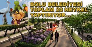 BOLU BELEDİYESİ 20 HEYKEL YAPTIRIYOR