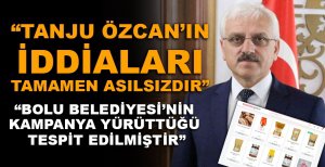 BOLU BELEDİYESİ’NİN KAMPANYA YÜRÜTTÜĞÜ TESPİT EDİLMİŞTİR...