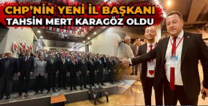 BOLU CHP İL BAŞKANLIĞI’NA TAHSİN MERT KARAGÖZ SEÇİLDİ