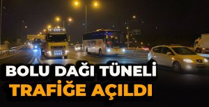 BOLU DAĞI TÜNELİ İSTANBUL İSTİKAMETİ TRAFİĞE AÇILDI