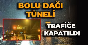 BOLU DAĞI TÜNELİ'NDE BÜYÜK RİSK! TRAFİĞE KAPATILDI