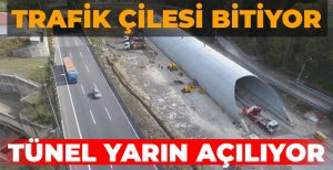 BOLU DAĞI TÜNELİ YARIN AÇILIYOR...