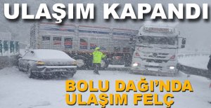 BOLU DAĞI'NDA ULAŞIM FELÇ