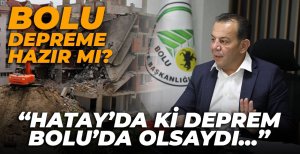 BOLU DEPREME HAZIR MI? ÖZCAN'DAN ÇARPICI AÇIKLAMALAR