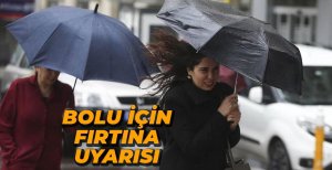 BOLU İÇİN FIRTINA UYARISI YAPILDI...