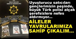 BOLU POLİSİNDEN UYUŞTURUCUYA GEÇİT YOK