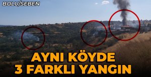BOLU'DA AYNI KÖYDE 3 FARKLI NOKTADA YANGIN...
