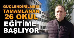 BOLU’DA DEPREM GÜÇLENDİRMESİ TAMAMLANAN OKULLAR EĞİTİME BAŞLIYOR