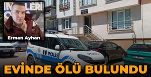 BOLU'DA GÜVENLİK GÖREVLİSİ EVİNDE ÖLÜ BULUNDU