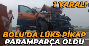 BOLU'DA LÜKS PİKAP PARAMPARÇA OLDU... 1 YARALI