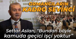 BOLU'DA ORMANCILARIN KADRO SEVİNCİ...