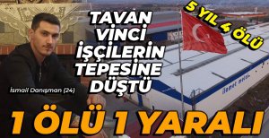 BOLU'DA TAVAN VİNCİ İŞÇİLERİN ÜZERİNE DÜŞTÜ: 1 ÖLÜ, 1 YARALI