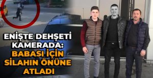 BOLU'DAKİ ENİŞTE DEHŞETİ KAMERADA: 25 YAŞINDAKİ GENÇ BABASI İÇİN SİLAHIN ÖNÜNE ATLADI