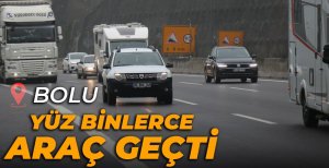 BOLU'DAN YÜZ BİNLERCE ARAÇ GEÇTİ... İŞTE O RAKAMLAR