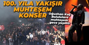BOLULULAR 100. YIL COŞKUSUNU OĞUZHAN KOÇ'LA YAŞADILAR