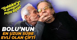BOLU'NUN EN UZUN SÜREDİR EVLİ OLAN ÇİFTİ