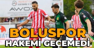 BOLUSPOR HAKEMİ GEÇEMEDİ