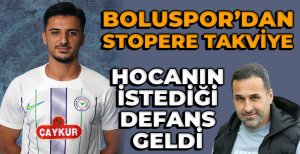 BOLUSPOR'DAN STOPERE TAKVİYE...