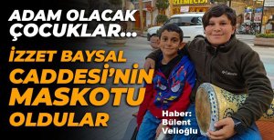 CADDENİN MASKOTLARI OLDULAR...