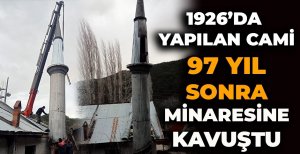 CAMİ 1926'DA MİNARESİ 2023'TE YAPILDI