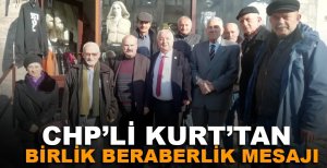 CHP’Lİ KURT’TAN BİRLİK BERABERLİK MESAJI