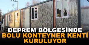 DEPREM BÖLGESİNDE BOLU KONTEYNER KENTİ KURULUYOR