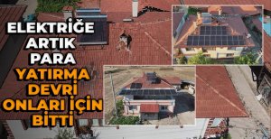 ELEKTRİĞE ARTIK PARA YATIRMA DEVRİ ONLAR İÇİN BİTTİ