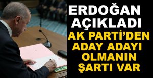 ERDOĞAN ADAY ADAYI OLMANI ŞARTINI AÇIKLADI