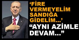 ERDOĞAN'DAN SANDIĞA GİDELİM ÇAĞRISI