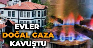 EVLER DOĞAL GAZA KAVUŞTU