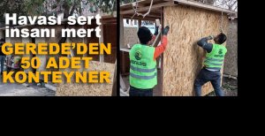 GEREDE'DEN DEPREM BÖLGESİNE 50 KONTEYNER....