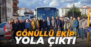 GÖNÜLLÜ EKİP YOLA ÇIKTI