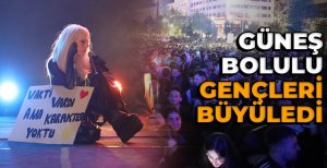 GÜNEŞ BOLULU GENÇLERİ BÜYÜLEDİ