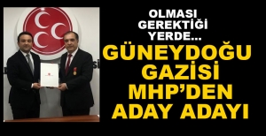 GÜNEYDOĞU GAZİSİ MHP'DEN ADAY ADAYI OLDU...
