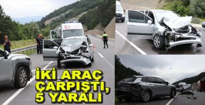 İKİ ARAÇ ÇARPIŞTI, 5 KİŞİ YARALANDI