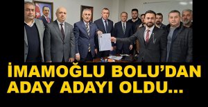 İMAMOĞLU BOLU'DAN ADAY ADAYI...