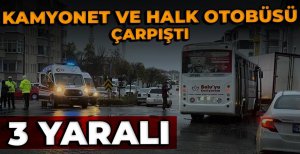 KAMYONET VE ÖZEL HALK OTOBÜSÜ ÇARPIŞTI: 3 YARALI