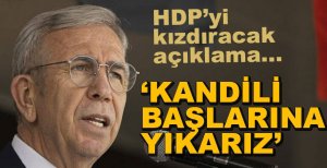 "KANDİLİ BAŞLARINA YIKARIZ"