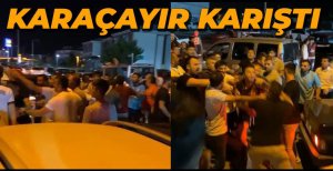 KARAÇAYIR KARIŞTI...