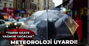 KUVVETLİ YAĞIŞ GELİYOR!