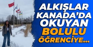 ALKIŞLAR KANADA’DA OKUYAN BOLULU ÖĞRENCİYE…