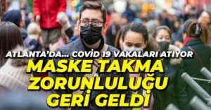 MASKE TAKMA ZORUNLULUĞU GERİ GELDİ