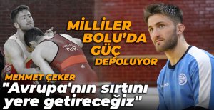 MİLLİ GÜREŞÇİLER BOLU'DAN AVRUPA'YI FETHETMEYE GİDECEK