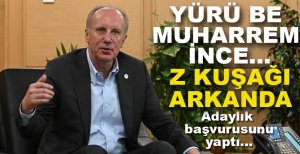 MUHARREM İNCE ADAYLIK BAŞVURUSUNU YAPTI