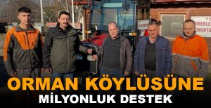 ORMAN KÖYLÜSÜNE MİLYON LİRALIK DESTEK