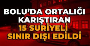 ORTALIĞI BİRBİRİNE KATAN ŞAHISLAR SINIR DIŞI EDİLDİ