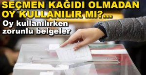 OY VERMEK İÇİN HANGİ BELGELER GEREKİYOR....