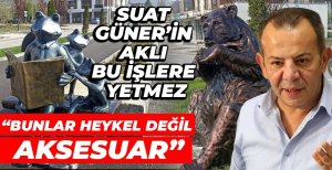 ÖZCAN'DAN HEYKEL ELEŞTİRİLERİNE CEVAP