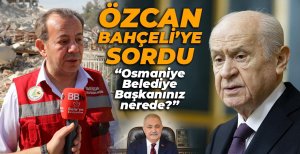 ÖZCAN, MHP LİDERİNE OSMANİYE’DEN SESLENDİ